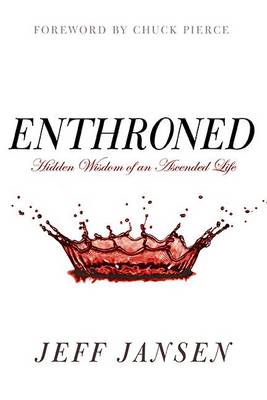 Book cover for Enthroned: Hidden Wisdom of an Ascended Life