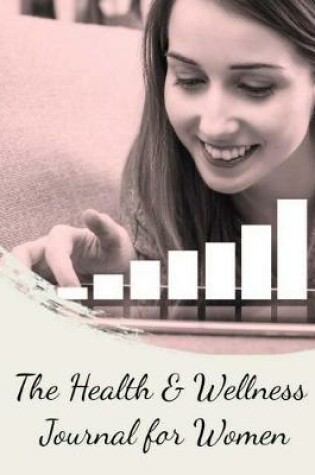 Cover of The Health & Wellness Journal for Women