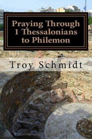 Cover of Praying Through 1 Thessalonians to Philemon