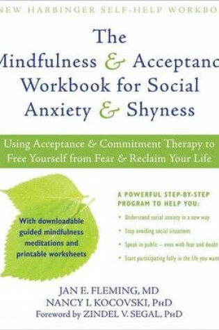 Cover of Mindfulness and Acceptance Workbook for Social Anxiety and Shyness, The: Using Acceptance and Commitment Therapy to Free Yourself from Fear and Reclaim Your Life