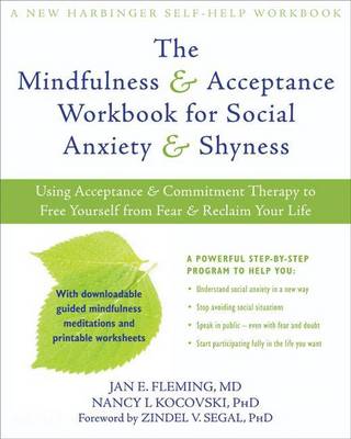 Book cover for Mindfulness and Acceptance Workbook for Social Anxiety and Shyness, The: Using Acceptance and Commitment Therapy to Free Yourself from Fear and Reclaim Your Life