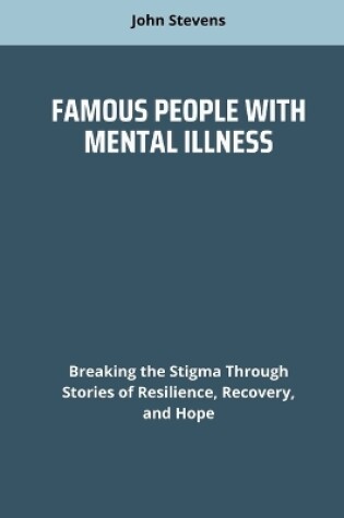 Cover of Famous People with Mental Illness