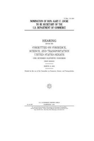 Cover of Nomination of Hon. Gary F. Locke to be Secretary of the U.S. Department of Commerce