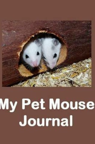 Cover of My Pet Mouse Journal