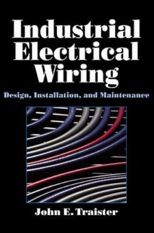 Cover of Industrial Electrical Wiring: Design, Installation, and Maintenance