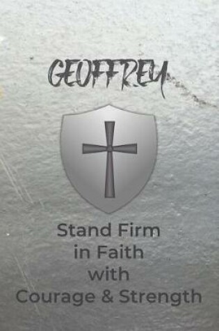Cover of Geoffrey Stand Firm in Faith with Courage & Strength