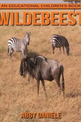 Cover of Wildebeest! An Educational Children's Book about Wildebeest with Fun Facts & Photos