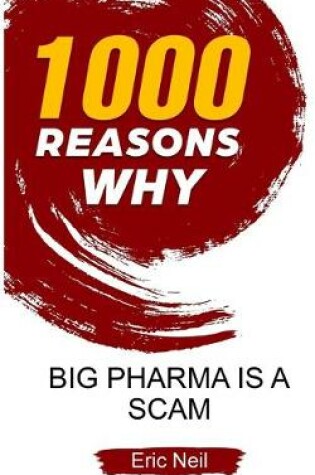 Cover of 1000 Reasons why Big Pharma is a scam