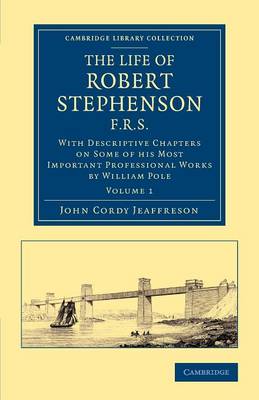 Cover of The Life of Robert Stephenson, F.R.S.