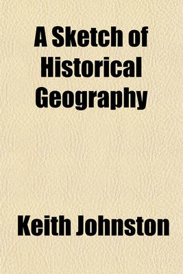 Book cover for A Sketch of Historical Geography