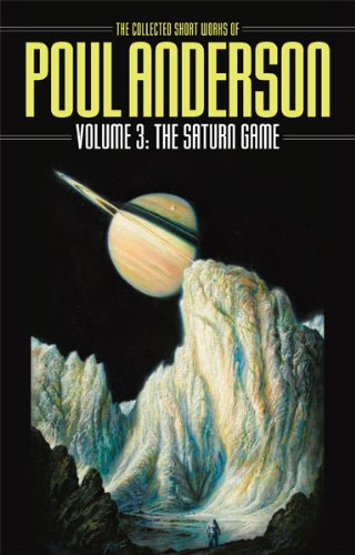 Cover of The Collected Short Works of Poul Anderson. Vol. 3, the Saturn Game