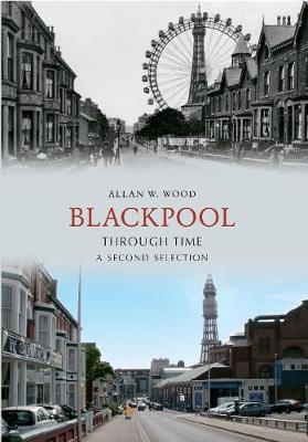 Cover of Blackpool Through Time A Second Selection
