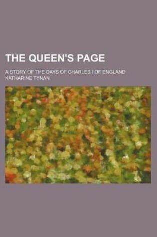 Cover of The Queen's Page; A Story of the Days of Charles I of England