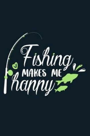 Cover of Fishing Makes Me Happy