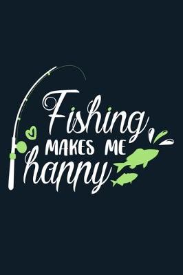 Book cover for Fishing Makes Me Happy