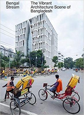 Book cover for Bengal Stream - The Vibrant Architecture Scene Of Bangladesh