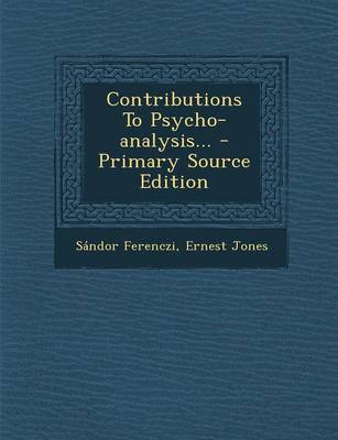 Book cover for Contributions to Psycho-Analysis... - Primary Source Edition