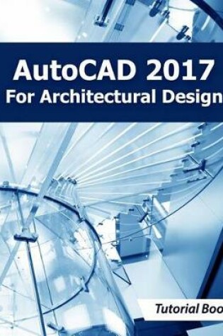 Cover of AutoCAD 2017 For Architectural Design