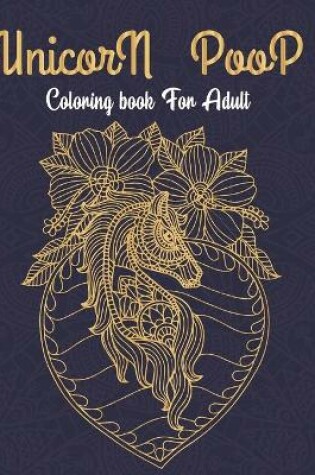 Cover of Unicorn poop coloring book for adult