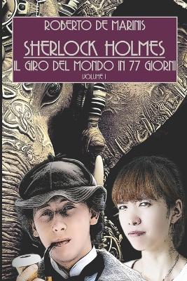 Book cover for Sherlock Holmes - Il giro del mondo in 77 giorni - volume I