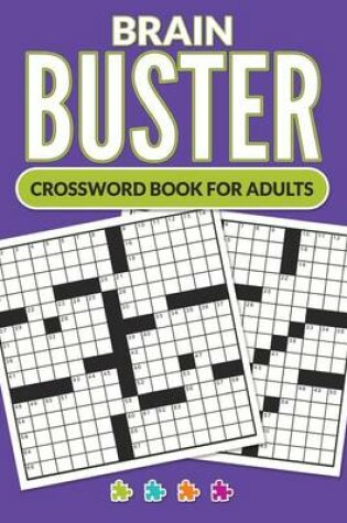 Cover of Brain Buster - Crossword Book for Adults