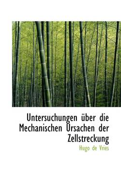 Book cover for Untersuchungen Uber Die Mechanischen Ursachen Der Zellstreckung