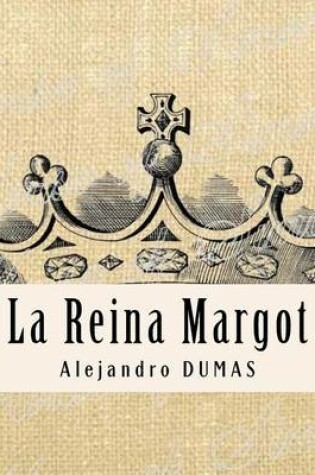 Cover of La Reina Margot (Spanish Edition)