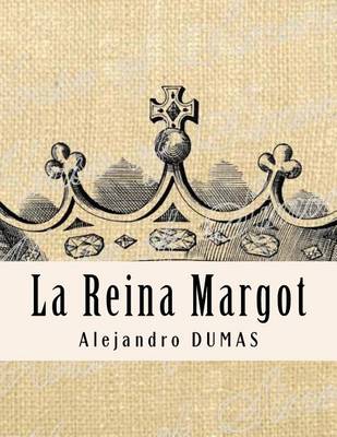 Book cover for La Reina Margot (Spanish Edition)