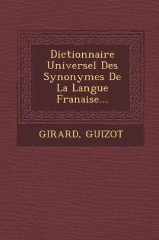 Cover of Dictionnaire Universel Des Synonymes de La Langue Fran Aise...