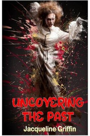 Cover of Uncovering the Past