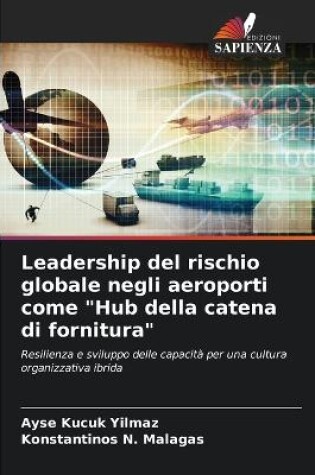 Cover of Leadership del rischio globale negli aeroporti come "Hub della catena di fornitura"