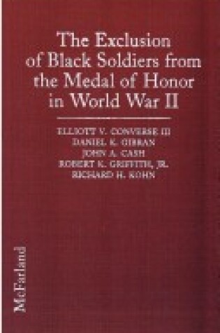 Cover of The Exclusion of Black Soldiers from the Medal of Honor in World War II