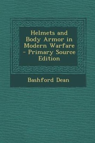 Cover of Helmets and Body Armor in Modern Warfare - Primary Source Edition