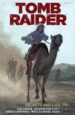 Tomb Raider Volume 2: Secrets And Lies by Gail Simone, Rhianna Pratchett