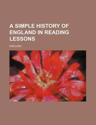 Book cover for A Simple History of England in Reading Lessons