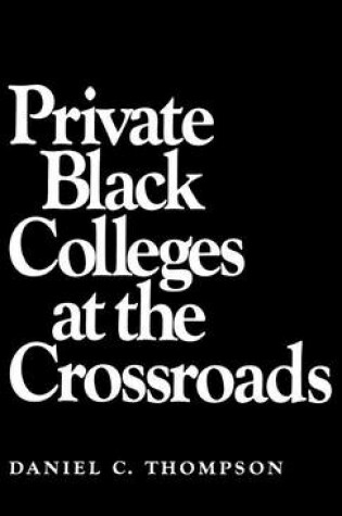 Cover of Private Black Colleges at the Crossroads