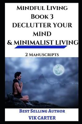 Book cover for Mindful Living Book 3 - Declutter Your Mind & Minimalist Living