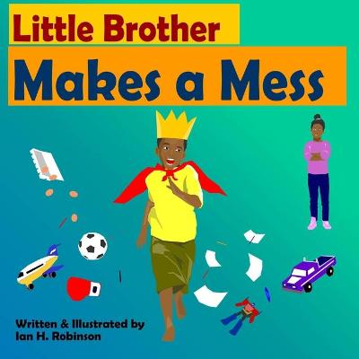 Book cover for Little Brother Makes a Mess
