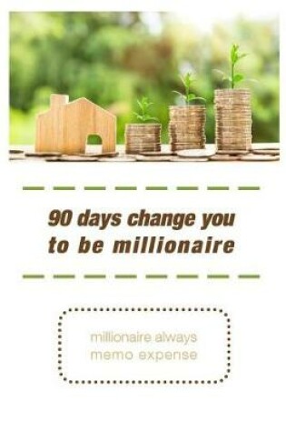 Cover of 90 Days change you to be millionaire