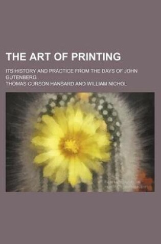 Cover of The Art of Printing; Its History and Practice from the Days of John Gutenberg