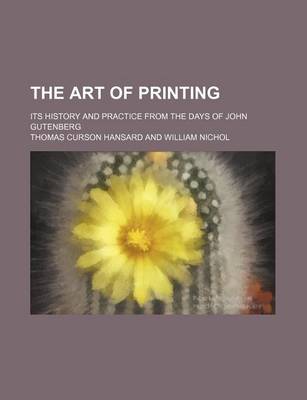 Book cover for The Art of Printing; Its History and Practice from the Days of John Gutenberg