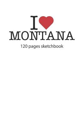 Book cover for I love Montana sketchbook