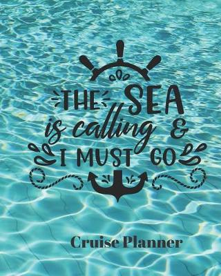 Book cover for The Sea Is Calling & I must Go Cruise Planner