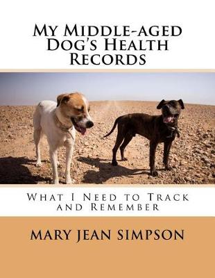 Book cover for My Middle-aged Dog's Health Records