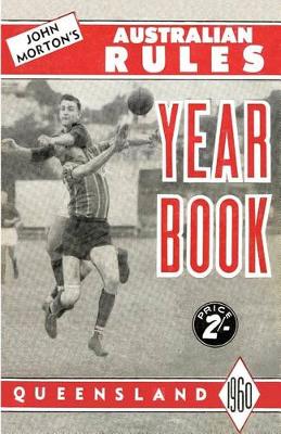 Book cover for John Morton's 1960 Queensland Australian Rules Year Book