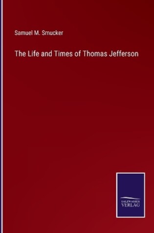 Cover of The Life and Times of Thomas Jefferson