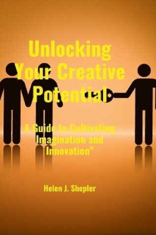 Cover of Unlocking Your Creative Potential