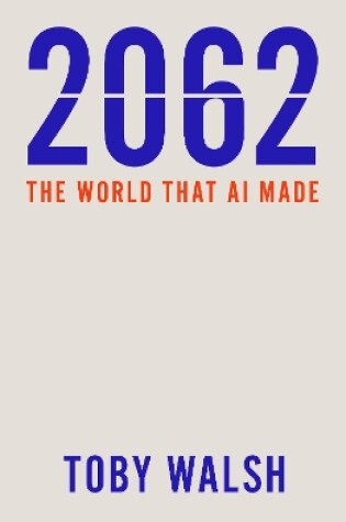 Cover of 2062: The World that AI Made