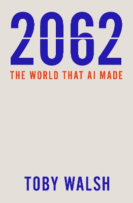 Book cover for 2062: The World that AI Made