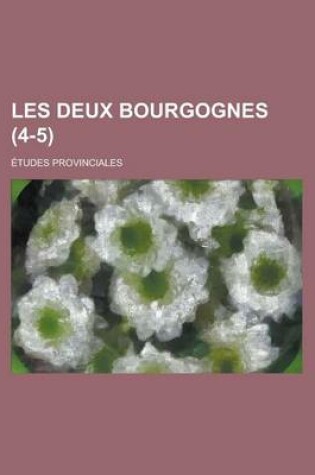 Cover of Les Deux Bourgognes (4-5); Etudes Provinciales